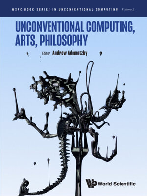 cover image of Unconventional Computing, Arts, Philosophy